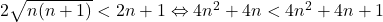 2\sqrt{n(n+1)}<2n+1\Leftrightarrow 4n^2+4n<4n^2+4n+1