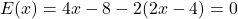 E(x)=4x-8-2(2x-4)=0