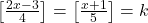 \bl\left[\frac{2x-3}{4}\right]=\left[\frac{x+1}{5}\right]=k