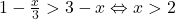 1-\frac{x}{3}> 3-x \Leftrightarrow x> 2