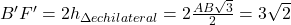 B'F'=2h_{\Delta echilateral}=2\frac{AB \sqrt 3}{2}=3 \sqrt 2