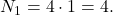 N_1=4\cdot 1=4.