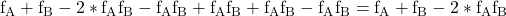 \rm{f_{A}+f_{B}-2*f_{A}f_{B}-f_{A}f_{B}+f_{A}f_{B}+f_{A}f_{B}-f_{A}f_{B}=f_{A}+f_{B}-2*f_{A}f_{B} 