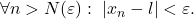 \forall n>N(\varepsilon ):\;|x_n-l|<\varepsilon .