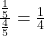 \bl\frac{\frac{1}{5}}{\frac{4}{5}}=\frac{1}{4}