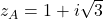 z_{A} = 1 + i \sqrt{3} 