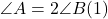 \angle{A}=2\angle{B} (1)