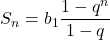  	\[ 	S_n  = b_1 \frac{{1 - q^n }}{{1 - q}} 	\] 	