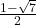  	\frac{1-\sqrt{7}}{2} 