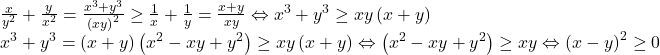 \begin{array}{l} 	\frac{x}{{{y^2}}} + \frac{y}{{{x^2}}} = \frac{{{x^3} + {y^3}}}{{{{\left( {xy} \right)}^2}}} \ge \frac{1}{x} + \frac{1}{y} = \frac{{x + y}}{{xy}} \Leftrightarrow {x^3} + {y^3} \ge xy\left( {x + y} \right)\\ 	{x^3} + {y^3} = \left( {x + y} \right)\left( {{x^2} - xy + {y^2}} \right) \ge xy\left( {x + y} \right) \Leftrightarrow \left( {{x^2} - xy + {y^2}} \right) \ge xy \Leftrightarrow {\left( {x - y} \right)^2} \ge 0 	\end{array}