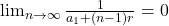 \lim_{n\to\infty} \frac{1}{a_1+(n-1)r}=0