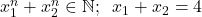 x_1^n+x_2^n\in\mathbb{N};\;\;x_1+x_2=4