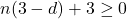 n(3-d)+3\geq 0