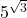 5^{\sqrt{3}}