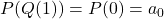 P(Q(1))=P(0)=a_0