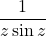  	\[ 	\frac{1}{{z\sin z}} 	\] 	