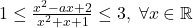 1 \le \frac{x^2-ax+2}{x^2+x+1}\le 3,\;\forall x \in \mathbb{R}