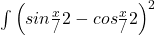 \int \left ( sin\frac{x}/{2}-cos\frac{x}/{2} \right )^{2} 	