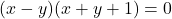  (x-y)(x+y+1)=0 