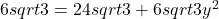 6sqrt3=24sqrt3+6sqrt3y^2