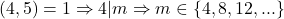 (4,5)=1 \Rightarrow 4|m \Rightarrow m\in\{4,8,12,...\}