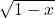 \sqrt{1-x}