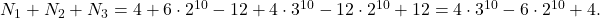 N_1+N_2+N_3=4+6\cdot 2^{10}-12+4\cdot 3^{10}-12\cdot 2^{10}+12=4\cdot 3^{10}-6\cdot 2^{10}+4.