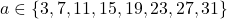 a\in \{3,7,11,15,19,23,27,31\}