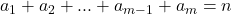  a_1+a_2+...+a_{m-1}+a_m=n 