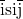 \rm\bl\overline{i} si \overline{j}