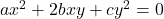  	ax^2+2bxy+cy^2=0 	