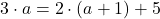 3 \cdot a=2 \cdot (a+1)+5