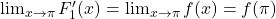 \lim_{x\to \pi}F'_1(x)=\lim_{x\to \pi}f(x)=f(\pi)