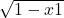 \sqrt{1-x1}