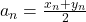 a_n=\frac{x_n+y_n}{2}