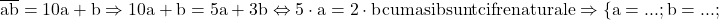 \rm{\overline{ab}=10a+b \Rightarrow 10a+b=5a+3b  \Leftrightarrow   5\cdot {a}=2\cdot {b}  cum a si b sunt cifre naturale  \\ 	                                   \Rightarrow     \{a= ...  ;\\ 	b= ...  ; 	\bl 	 	