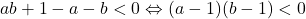 ab+1-a-b<0\Leftrightarrow (a-1)(b-1)<0