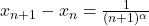 x_{n+1}-x_{n}=\frac{1}{(n+1)^{\alpha }}