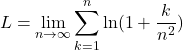 \[ 	L = \lim _{n \to \infty } \sum\limits_{k = 1}^n {\ln (1 + \frac{k}{{n^2 }}} ) 	\] 	