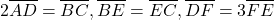  	\[ 	2\overline {AD}  = \overline {BC} ,\overline {BE}  = \overline {EC} ,\overline {DF}  = 3\overline {FE} 	\] 	