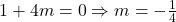 1+4m=0 \Rightarrow m=-\frac{1}{4}