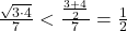 \frac{\sqrt{3\cdot 4}}{7}< \frac{\frac{3+4}{2}}{7}=\frac{1}{2}