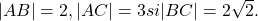  |AB|=2, |AC|=3 si |BC|=2\sqrt{2}. 	 	 	