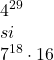  	\[ 	\begin{array}{l} 	 4^{29}  \\ 	 si \\ 	 7^{18}  \cdot 16 \\ 	 \end{array} 	\] 	