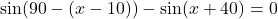 \sin(90-(x-10))-\sin(x+40)=0