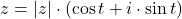 \[ 	z = \left| z \right| \cdot \left( {\cos t + i \cdot \sin t} \right) 	\]