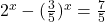 2^x-(\frac{3}{5})^x=\frac{7}{5}