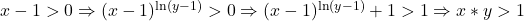 x-1>0\Rightarrow (x-1)^{\ln(y-1)}>0\Rightarrow (x-1)^{\ln(y-1)}+1>1\Rightarrow x*y>1