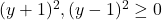 (y+1)^2,(y-1)^2\geq 0