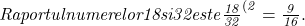  	\it{\Large\bl Raportul numerelor 18 si 32 este  \frac{18}{32}^{(2} = \frac{9}{16}.} 	 	